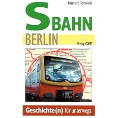 S-Bahn Berlin. Geschichte(n) f�r unterwegs