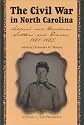 The Civil War in North Carolina: Soldiers' and Civilians' Letters and Diaries, 1861-1865. Vol. 1: The Piedmont. Series: The Civil War in North Carolina