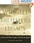 The Wright Brothers Legacy: Orville and Wilbur Wright and Their Aeroplanes in Pictures
