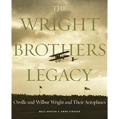 The Wright Brothers Legacy: Orville and Wilbur Wright and Their Aeroplanes in Pictures