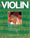 Violin: An Easy Guide To Reading Music, Playing Your First Piece, Enjoying Your Violin (An Easy Guide to)
