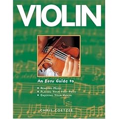 Violin: An Easy Guide to Reading Music, Playing Your First Piece, Enjoying Your Violin