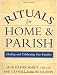 Books : Rituals for Home and Parish: Healing and Celebrating Our Families
