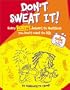 Don't Sweat It!: Everybody's Answers to Questions You Don't Want to Ask