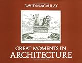 Cover of Great Moments in Architecture by David Macaulay 0395255007