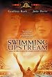 Swimming Upstream (Against all odds, he found the strength to become a champion)