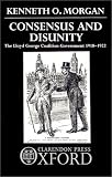 Consensus and Disunity: The Lloyd George Coalition Government 1918-1922