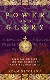 Power and Glory: Jacobean England and the Making of the King James Bible