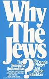 Why the Jews? The Reason for Antisemitism