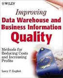 Improving Data Warehouse and Business Information Quality : Methods for Reducing Costs and Increasing Profits