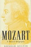 Mozart: A Musical Biography