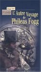 L'autre voyage de Phil�as Fogg : suiv...