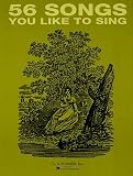 56 Songs You Like to Sing: Voice and Piano (Vocal Collection)