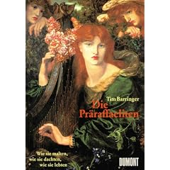 Die Pr�raffaeliten. Wie sie malten, wie sie dachten, wie sie lebten