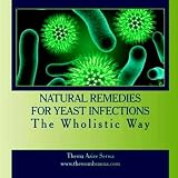 Natural Remedies for Yeast Infections Natural Remedies for Yeast Infections