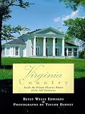 Virginia Country: Inside the Private Historic Homes of the Old Dominion