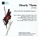 Classical Music : Clearly Three - Trios from the Twentieth Century