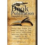 book publication demystified learn the steps you need to take to get your book published whether through an agent