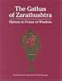 The Gathas of Zarathushtra: Hymns in Praise of Wisdom
