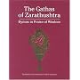 The Gathas of Zarathushtra: Hymns in Praise of Wisdom
