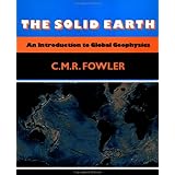 the solid earth an introduction to global geophysics