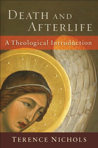 Death and Afterlife: A Theological Introduction, by Terence Nichols