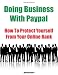 Doing Business With Paypal: How to Protect Yourself from Your Online Bank