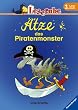 Leserabe. �tze, das Piratenmonster. 3. Lesestufe, ab 3. Klasse