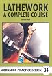 Lathework: A Complete Course (Workshop Practice)