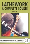 Lathework: A Complete Course (Workshop Practice)