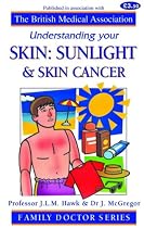 Skin Sunlight and Skin Cancer (Understanding) (Family Doctor)