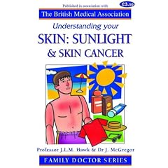 Understanding Your Skin: Sunlight and Skin Cancer (Family Doctor)