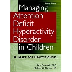 Managing Attention Deficit Hyperactivity Disorder in Children: A Guide for Practitioners
