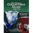 Fifty Years of Collectible Glass, 1920-1970: Easy Identification and Price Guide,... by Tom Bredehoft and Neila Bredehoft