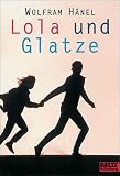 Lola und Glatze - Wolfram H�nel
