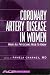 Coronary Artery Disease in Women: What All Physicians Need to Know (Women's Health Series)