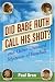 Search : Did Babe Ruth Call His Shot? and Other Unsolved Mysteries of Baseball