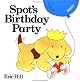 Spot's Birthday Party (Spot)
