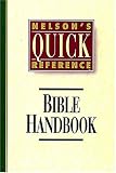 Nelsons Quick Reference Bible Handbook: Nelsons Quick Reference Series (Nelsons Quick-Reference)
