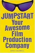 Jump Start Your Awesome Film Production Company