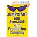 Jumpstart Your Awesome Film Production Company