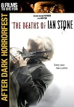 The Deaths of Ian Stone - After Dark Horror Fest 2007