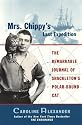 Mrs. Chippy's Last Expedition: The Remarkable Journal of Shackleton's Polar-Bound Cat
