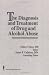 Books : The Diagnosis and Treatment of Drug and Alcohol Abuse