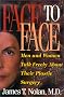 Face to Face: Men & Women Talk Openly About Cosmetic Surgery Face to Face: Men & Women Talk Openly About Cosmetic Surgery