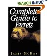 Complete Guide to Ferrets by  James McKay