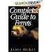 Complete Guide to Ferrets