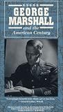 George Marshall and the American Century [VHS]