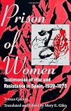 Prison of Women: Testimonies of War and Resistance in Spain, 1939-1975