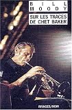 Sur les traces de Chet Baker : Une enqu�te d'Evan Horne